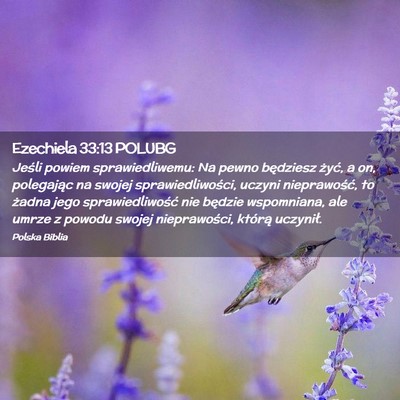 Picture 02 - Ezechiela 33:13 POLUBG - Jeśli powiem sprawiedliwemu: Na pewno będziesz - Bible Verse Picture