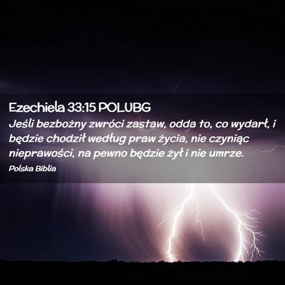 Picture 02 - Ezechiela 33:15 POLUBG - Jeśli bezbożny zwróci zastaw, odda to, co - Bible Verse Picture