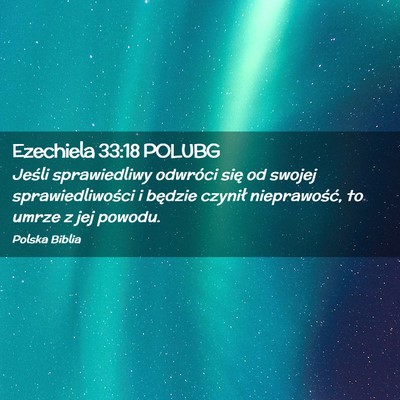 Picture 02 - Ezechiela 33:18 POLUBG - Jeśli sprawiedliwy odwróci się od swojej - Bible Verse Picture