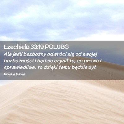 Picture 02 - Ezechiela 33:19 POLUBG - Ale jeśli bezbożny odwróci się od swojej - Bible Verse Picture