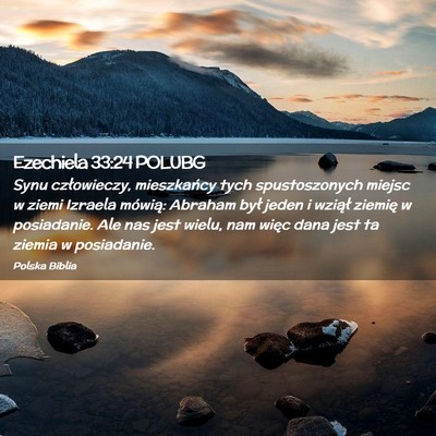 Picture 02 - Ezechiela 33:24 POLUBG - Synu człowieczy, mieszkańcy tych spustoszonych - Bible Verse Picture
