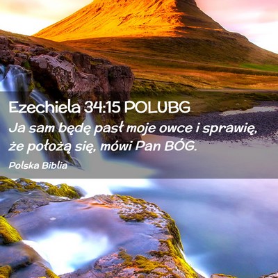 Picture 02 - Ezechiela 34:15 POLUBG - Ja sam będę pasł moje owce i sprawię, że - Bible Verse Picture