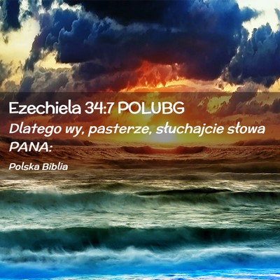 Picture 02 - Ezechiela 34:7 POLUBG - Dlatego wy, pasterze, słuchajcie słowa - Bible Verse Picture
