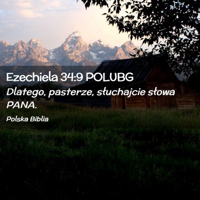 Picture 02 - Ezechiela 34:9 POLUBG - Dlatego, pasterze, słuchajcie słowa - Bible Verse Picture