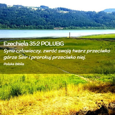 Picture 02 - Ezechiela 35:2 POLUBG - Synu człowieczy, zwróć swoją twarz przeciwko - Bible Verse Picture