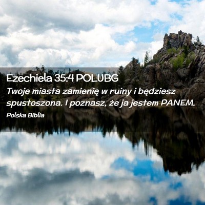 Picture 02 - Ezechiela 35:4 POLUBG - Twoje miasta zamienię w ruiny i będziesz - Bible Verse Picture