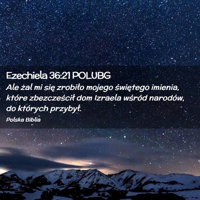Picture 02 - Ezechiela 36:21 POLUBG - Ale żal mi się zrobiło mojego świętego - Bible Verse Picture