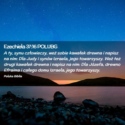 Picture 02 - Ezechiela 37:16 POLUBG - A ty, synu człowieczy, weź sobie kawałek - Bible Verse Picture