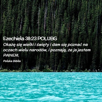 Picture 02 - Ezechiela 38:23 POLUBG - Okażę się wielki i święty i dam się poznać - Bible Verse Picture