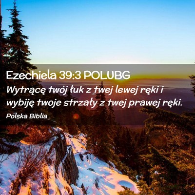 Picture 02 - Ezechiela 39:3 POLUBG - Wytrącę twój łuk z twej lewej ręki i wybiję - Bible Verse Picture