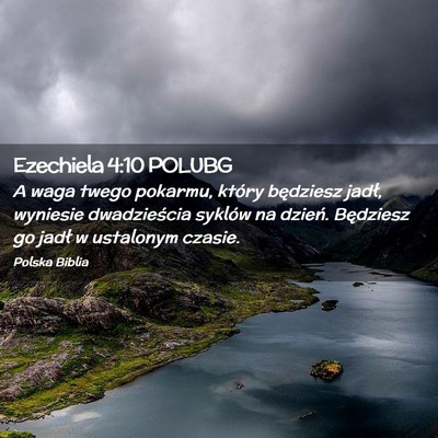 Picture 02 - Ezechiela 4:10 POLUBG - A waga twego pokarmu, który będziesz jadł, - Bible Verse Picture