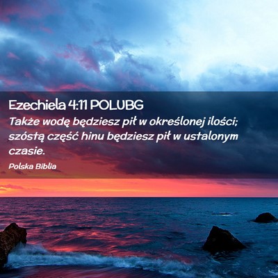 Picture 02 - Ezechiela 4:11 POLUBG - Także wodę będziesz pił w określonej - Bible Verse Picture