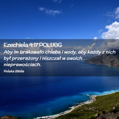 Picture 02 - Ezechiela 4:17 POLUBG - Aby im brakowało chleba i wody, aby każdy z - Bible Verse Picture