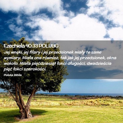 Picture 02 - Ezechiela 40:33 POLUBG - Jej wnęki, jej filary i jej przedsionek miały - Bible Verse Picture