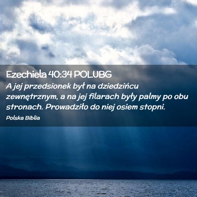 Picture 02 - Ezechiela 40:34 POLUBG - A jej przedsionek był na dziedzińcu - Bible Verse Picture