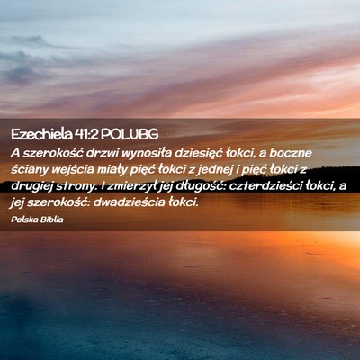 Picture 02 - Ezechiela 41:2 POLUBG - A szerokość drzwi wynosiła dziesięć łokci, - Bible Verse Picture