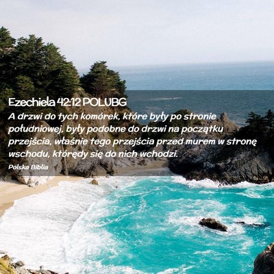 Picture 02 - Ezechiela 42:12 POLUBG - A drzwi do tych komórek, które były po stronie - Bible Verse Picture