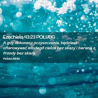 Picture 02 - Ezechiela 43:23 POLUBG - A gdy dokonasz oczyszczenia, będziesz - Bible Verse Picture