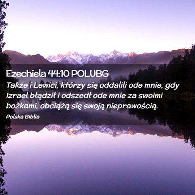 Picture 02 - Ezechiela 44:10 POLUBG - Także i Lewici, którzy się oddalili ode mnie, - Bible Verse Picture