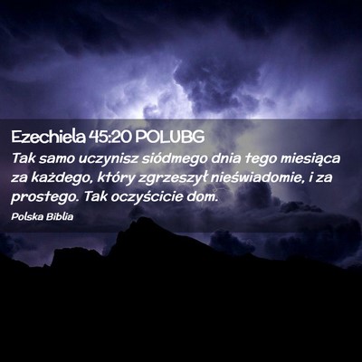 Picture 02 - Ezechiela 45:20 POLUBG - Tak samo uczynisz siódmego dnia tego miesiąca - Bible Verse Picture