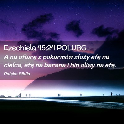 Picture 02 - Ezechiela 45:24 POLUBG - A na ofiarę z pokarmów złoży efę na cielca, - Bible Verse Picture