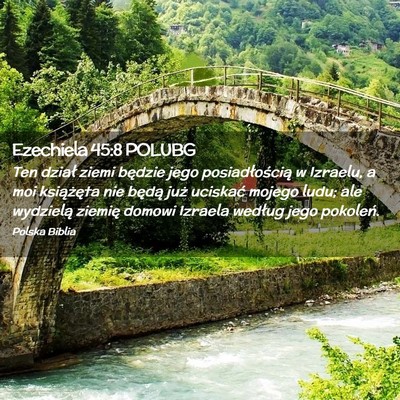 Picture 02 - Ezechiela 45:8 POLUBG - Ten dział ziemi będzie jego posiadłością w - Bible Verse Picture