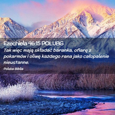 Picture 02 - Ezechiela 46:15 POLUBG - Tak więc mają składać baranka, ofiarę z - Bible Verse Picture