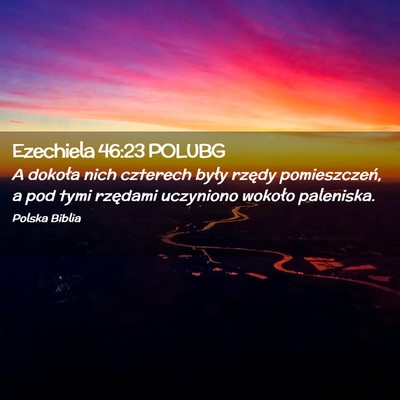 Picture 02 - Ezechiela 46:23 POLUBG - A dokoła nich czterech były rzędy - Bible Verse Picture
