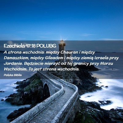 Picture 02 - Ezechiela 47:18 POLUBG - A strona wschodnia: między Chauran i między - Bible Verse Picture