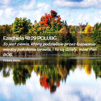 Picture 02 - Ezechiela 48:29 POLUBG - To jest ziemia, którą podzielicie przez - Bible Verse Picture