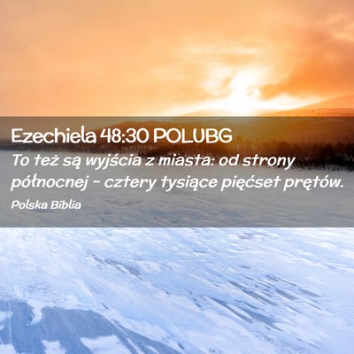 Picture 02 - Ezechiela 48:30 POLUBG - To też są wyjścia z miasta: od strony - Bible Verse Picture