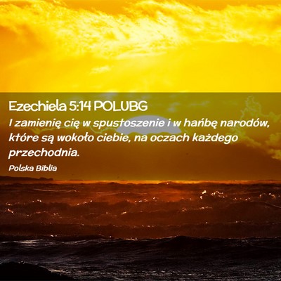 Picture 02 - Ezechiela 5:14 POLUBG - I zamienię cię w spustoszenie i w hańbę - Bible Verse Picture