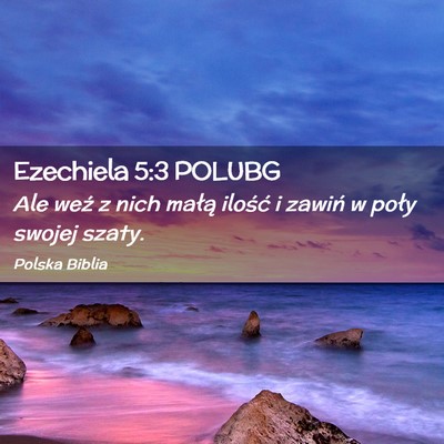 Picture 02 - Ezechiela 5:3 POLUBG - Ale weź z nich małą ilość i zawiń w poły - Bible Verse Picture