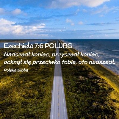 Picture 02 - Ezechiela 7:6 POLUBG - Nadszedł koniec, przyszedł koniec, ocknął - Bible Verse Picture
