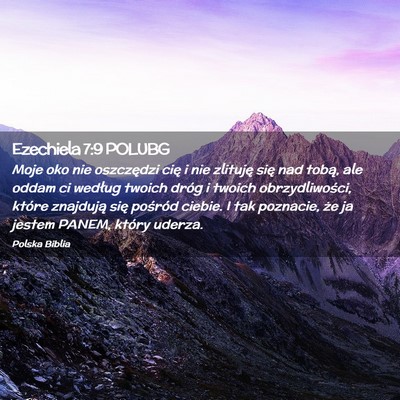 Picture 02 - Ezechiela 7:9 POLUBG - Moje oko nie oszczędzi cię i nie zlituję się - Bible Verse Picture