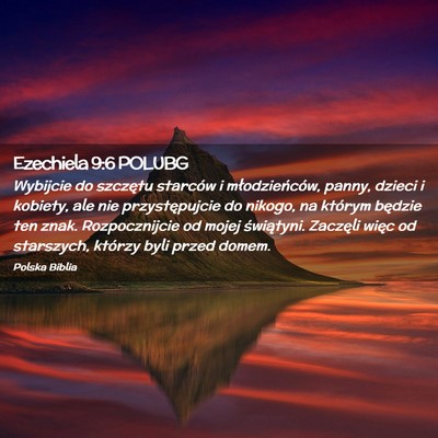 Picture 02 - Ezechiela 9:6 POLUBG - Wybijcie do szczętu starców i młodzieńców, - Bible Verse Picture
