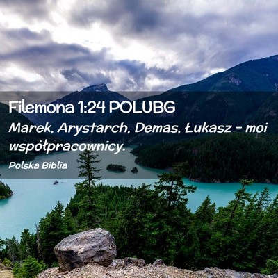 Picture 02 - Filemona 1:24 POLUBG - Marek, Arystarch, Demas, Łukasz – moi - Bible Verse Picture