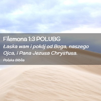 Picture 02 - Filemona 1:3 POLUBG - Łaska wam i pokój od Boga, naszego Ojca, i Pana - Bible Verse Picture