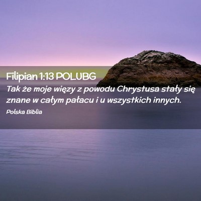 Picture 02 - Filipian 1:13 POLUBG - Tak że moje więzy z powodu Chrystusa stały - Bible Verse Picture