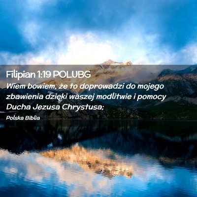 Picture 02 - Filipian 1:19 POLUBG - Wiem bowiem, że to doprowadzi do mojego - Bible Verse Picture