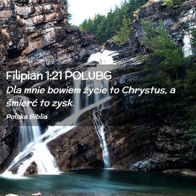 Picture 02 - Filipian 1:21 POLUBG - Dla mnie bowiem życie to Chrystus, a śmierć to - Bible Verse Picture
