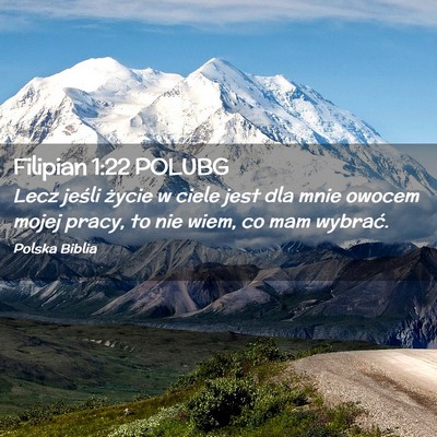 Picture 02 - Filipian 1:22 POLUBG - Lecz jeśli życie w ciele jest dla mnie owocem - Bible Verse Picture
