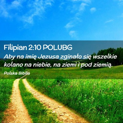 Picture 02 - Filipian 2:10 POLUBG - Aby na imię Jezusa zginało się wszelkie kolano - Bible Verse Picture