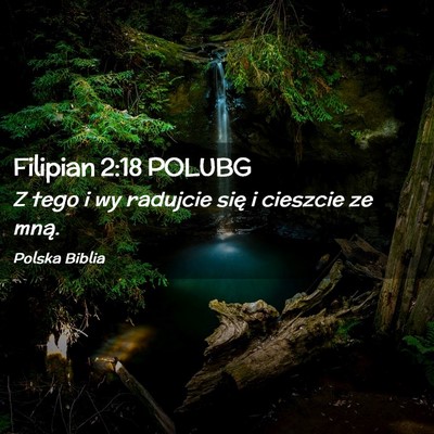 Picture 02 - Filipian 2:18 POLUBG - Z tego i wy radujcie się i cieszcie ze - Bible Verse Picture