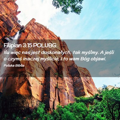 Picture 02 - Filipian 3:15 POLUBG - Ilu więc nas jest doskonałych, tak myślmy. A - Bible Verse Picture