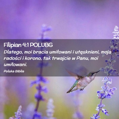 Picture 02 - Filipian 4:1 POLUBG - Dlatego, moi bracia umiłowani i utęsknieni, - Bible Verse Picture