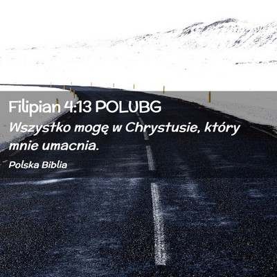 Picture 02 - Filipian 4:13 POLUBG - Wszystko mogę w Chrystusie, który mnie - Bible Verse Picture