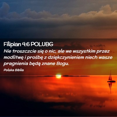Picture 02 - Filipian 4:6 POLUBG - Nie troszczcie się o nic, ale we wszystkim przez - Bible Verse Picture