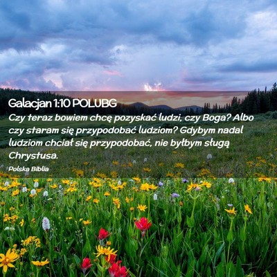 Picture 02 - Galacjan 1:10 POLUBG - Czy teraz bowiem chcę pozyskać ludzi, czy Boga? - Bible Verse Picture