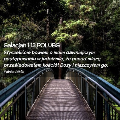 Picture 02 - Galacjan 1:13 POLUBG - Słyszeliście bowiem o moim dawniejszym - Bible Verse Picture
